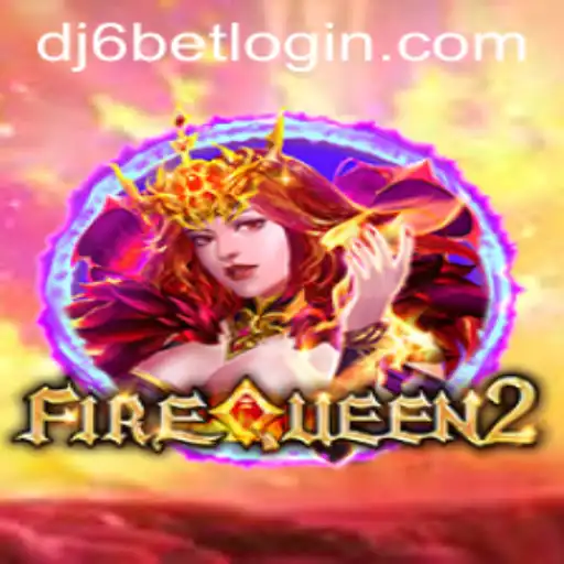 Exploring the Thrilling World of FireQueen2 and Navigating dj6bet PH Login