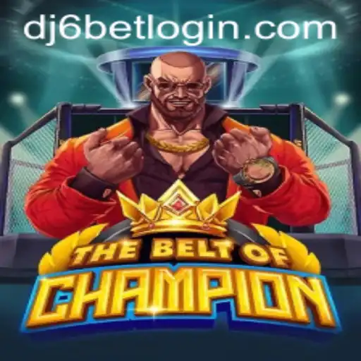 TheBeltOfChampion: A New Gaming Experience with dj6bet PH Login
